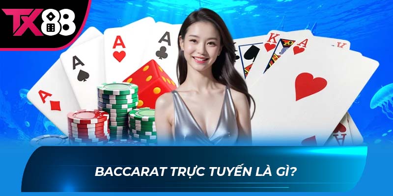 Baccarat trực tuyến Baccarat trực tuyến là gì?
