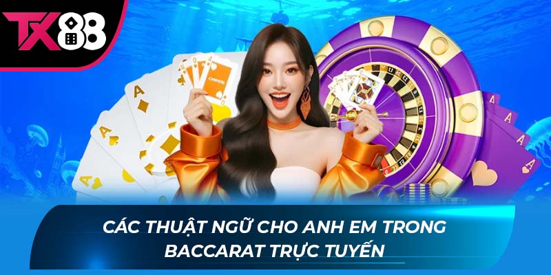 Baccarat trực tuyến Các thuật ngữ cho anh em trong baccarat trực tuyến