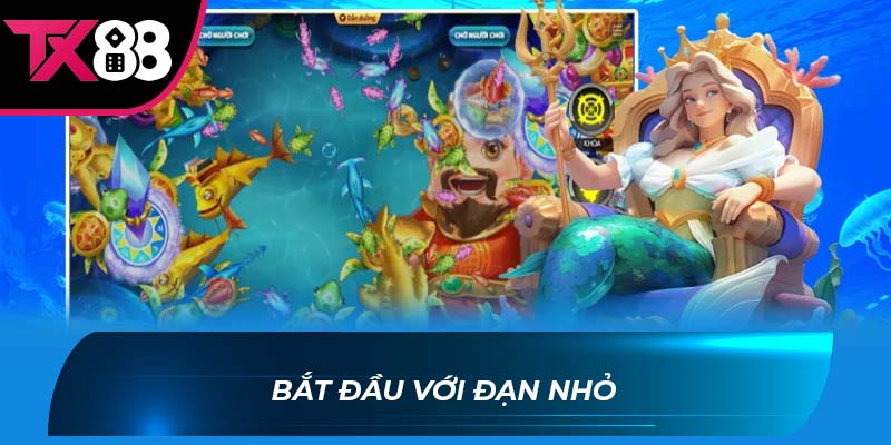 Bắn Cá 5 Sao Bắt Đầu Với Đạn Nhỏ