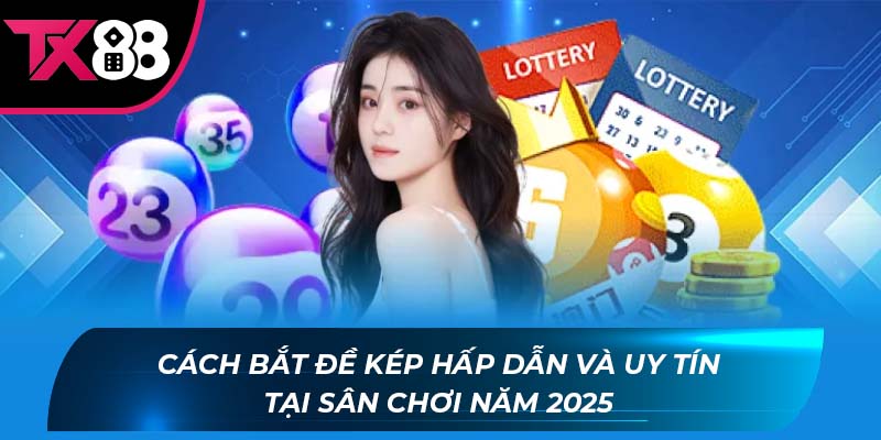 Cách bắt đề kép