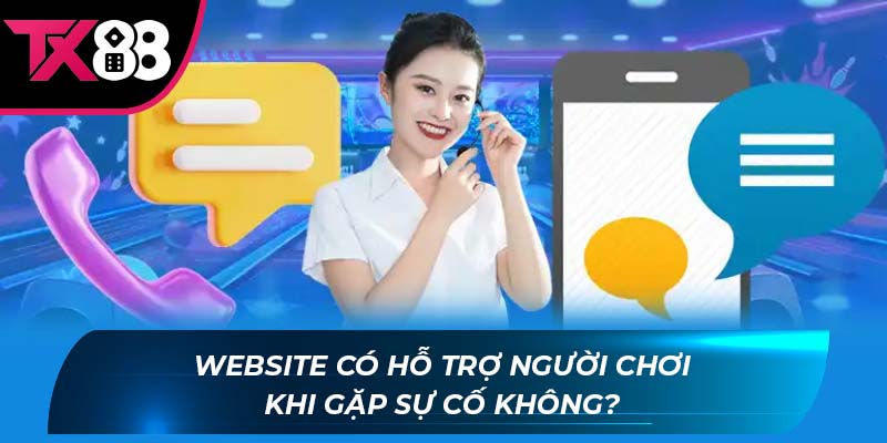 câu hỏi thường gặp Website có hỗ trợ người chơi khi gặp sự cố không?