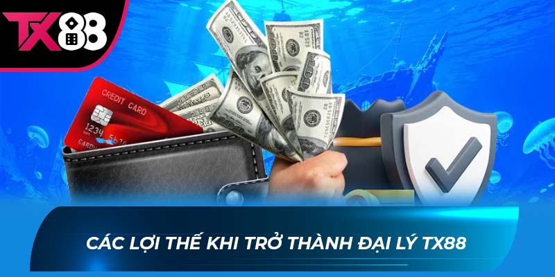 đăng ký đại lý TX88 Các lợi thế khi trở thành đại lý TX88