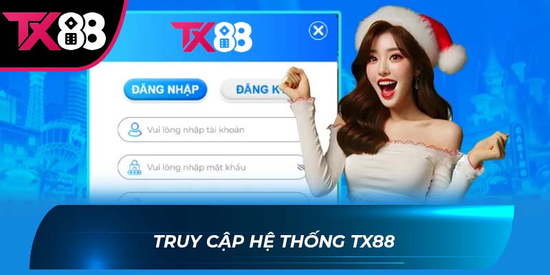 Đăng nhập TX88 Truy cập hệ thống TX88