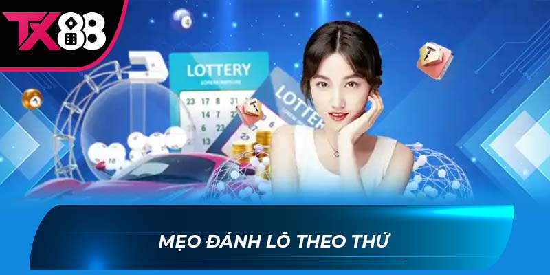 Đánh lô theo thứ Mẹo đánh lô theo thứ