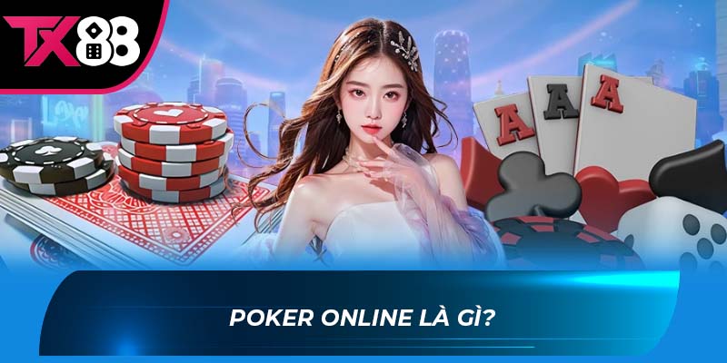 Poker online là gì?