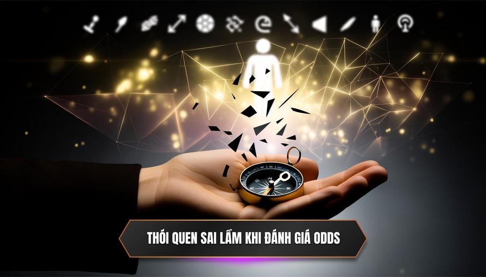 Bắt Mạch Những Thói Quen Đánh Giá Sai Odds Phổ Biến Nhất